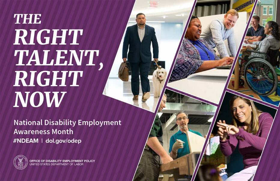 The right talent, right now. National disability employment awareness month. Hashtag NDEAM. Dol.gov/odep