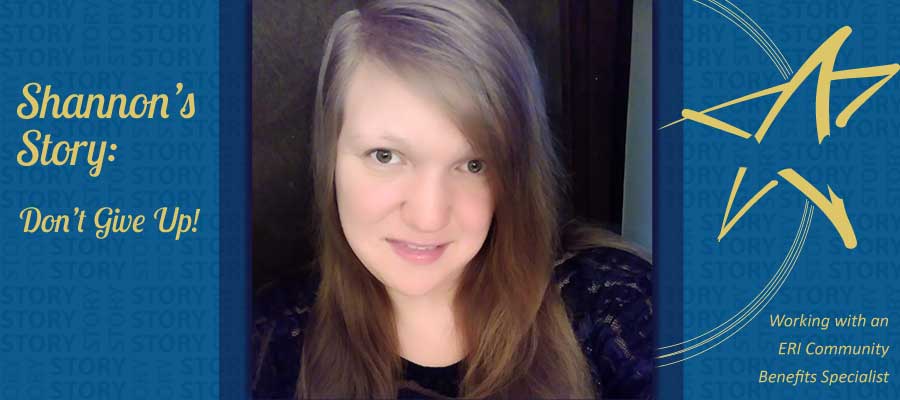Shannon's Story of working with an ERI Community Benefits Specialist. Her advice is "Don't give up!"