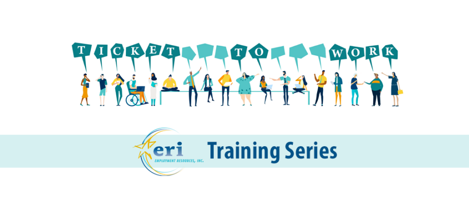 Ticket to Work - ERI Training Series